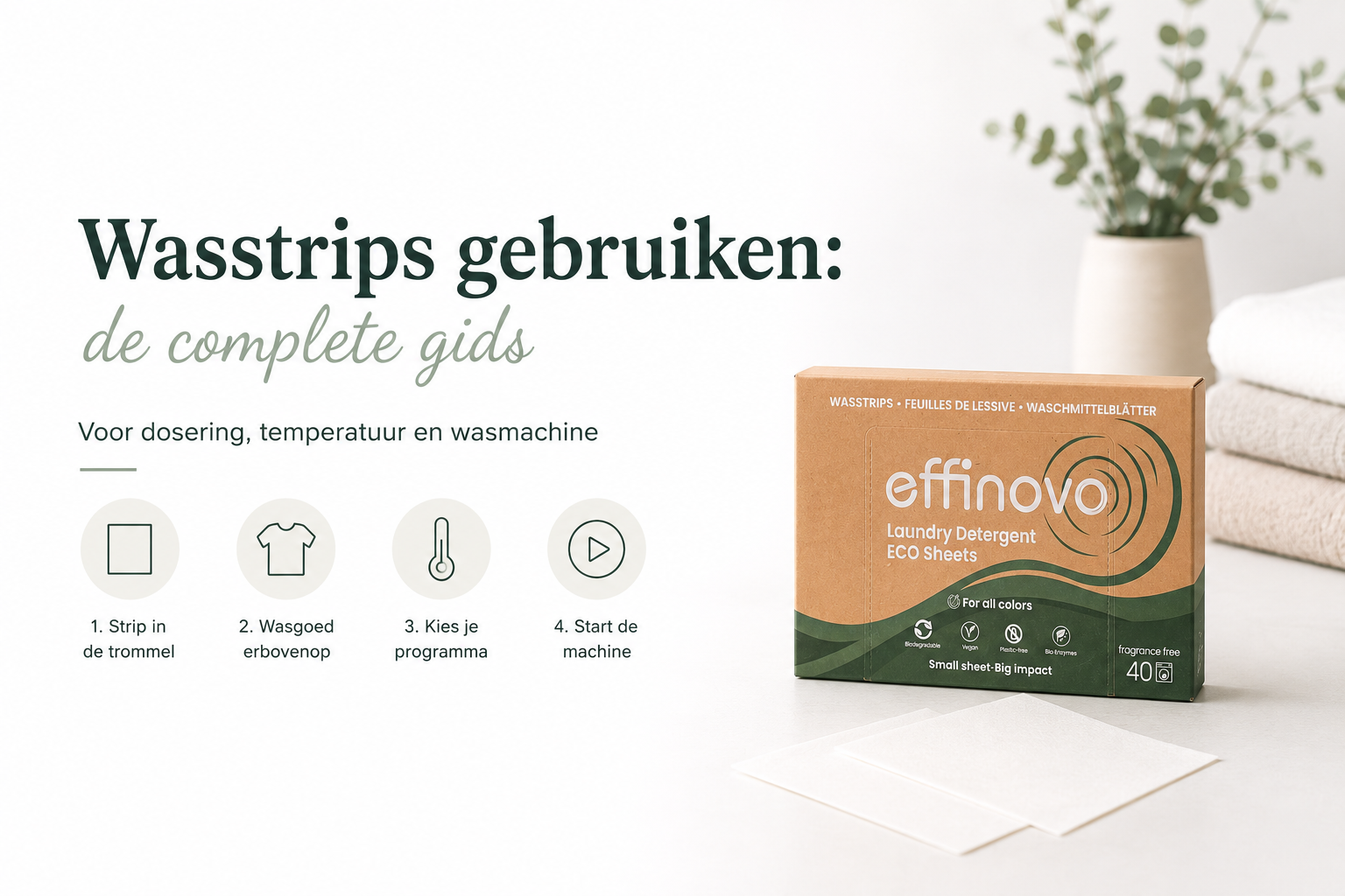 Wasstrips gebruiken: de complete gids voor dosering, temperatuur en wasmachine
